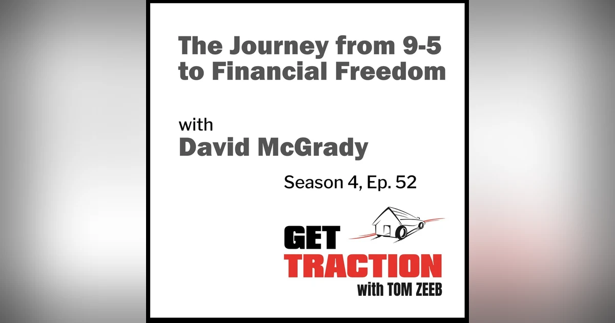 s4e52 The Journey from 9-5 to Financial Freedom with David McGrady