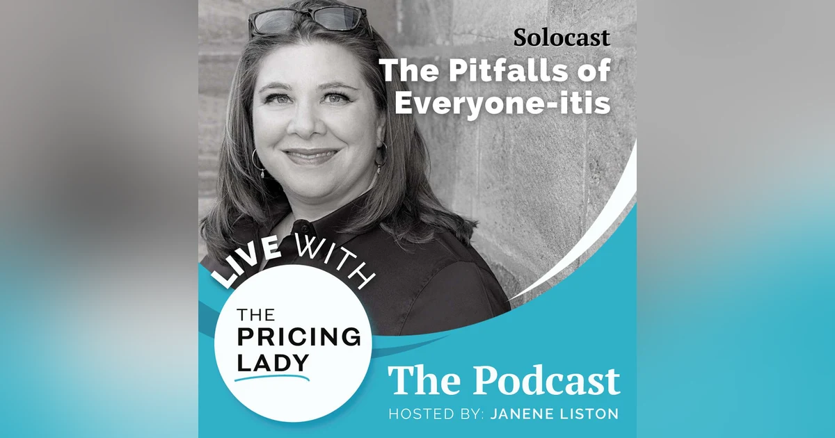 Everyone-itis: How a One Size Fits All Offer Can Hurt Your Pricing