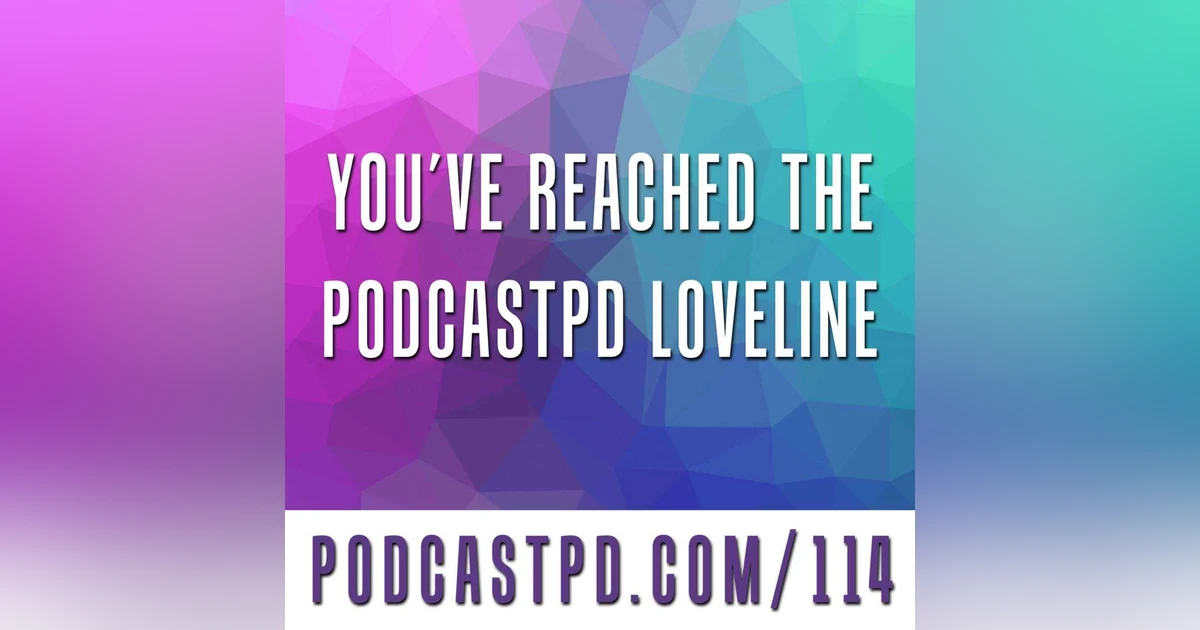 You've Reached the PodcastPD Loveline - PPD114