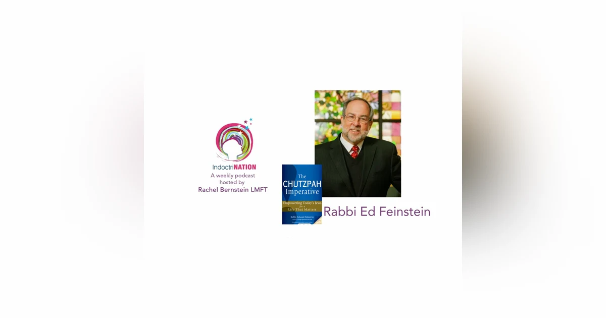 Connection and Compassion w/ Rabbi Ed Feinstein - S5E2