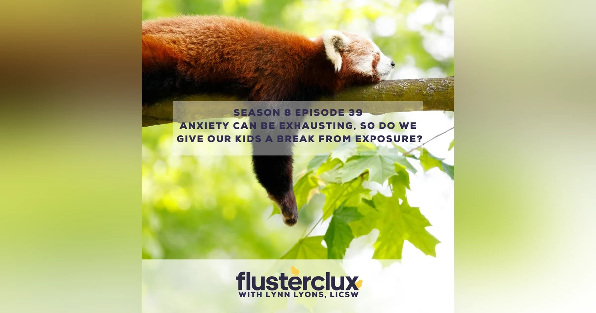 Anxiety Can Be Exhausting, So Do We Give Our Kids A Break From Exposure?