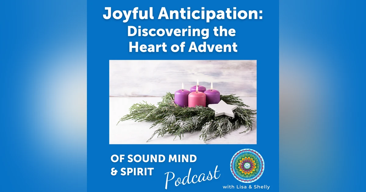 028. Joyful Anticipation: Discovering the Heart of Advent