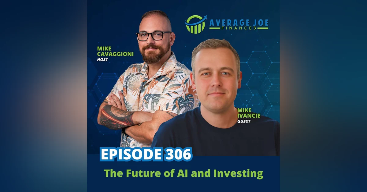 306. The Future of AIand Investing With Mike Ivancie