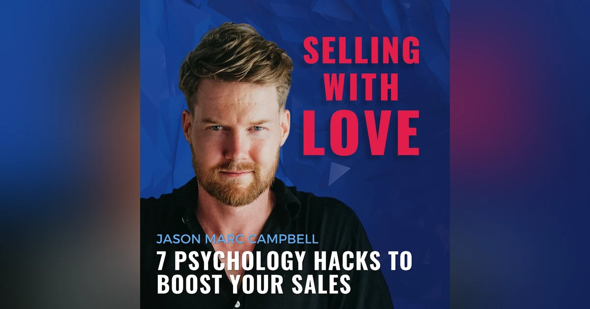 7 Physhology Hacks To Boost Your Sales - Jason Marc Campbell