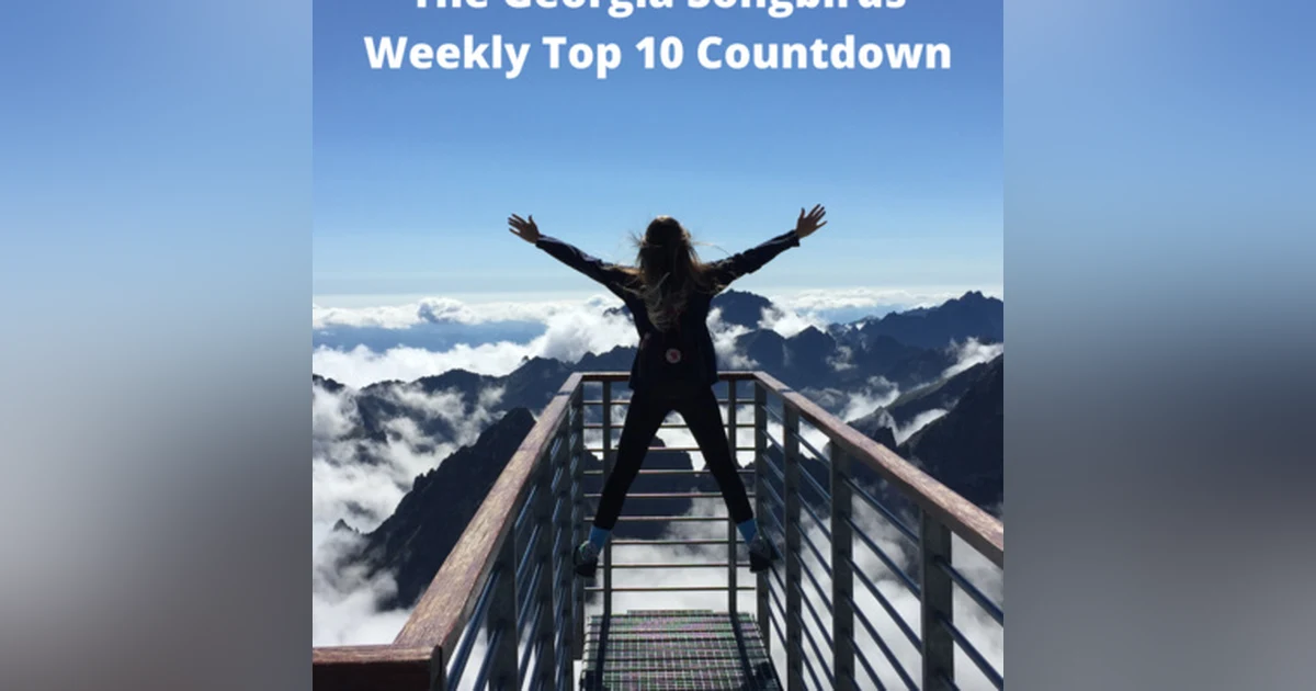 The Georgia Songbirds Weekly Top 10 Countdown Week 70