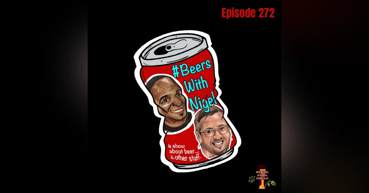 BBP 272 - Beers with Nigel