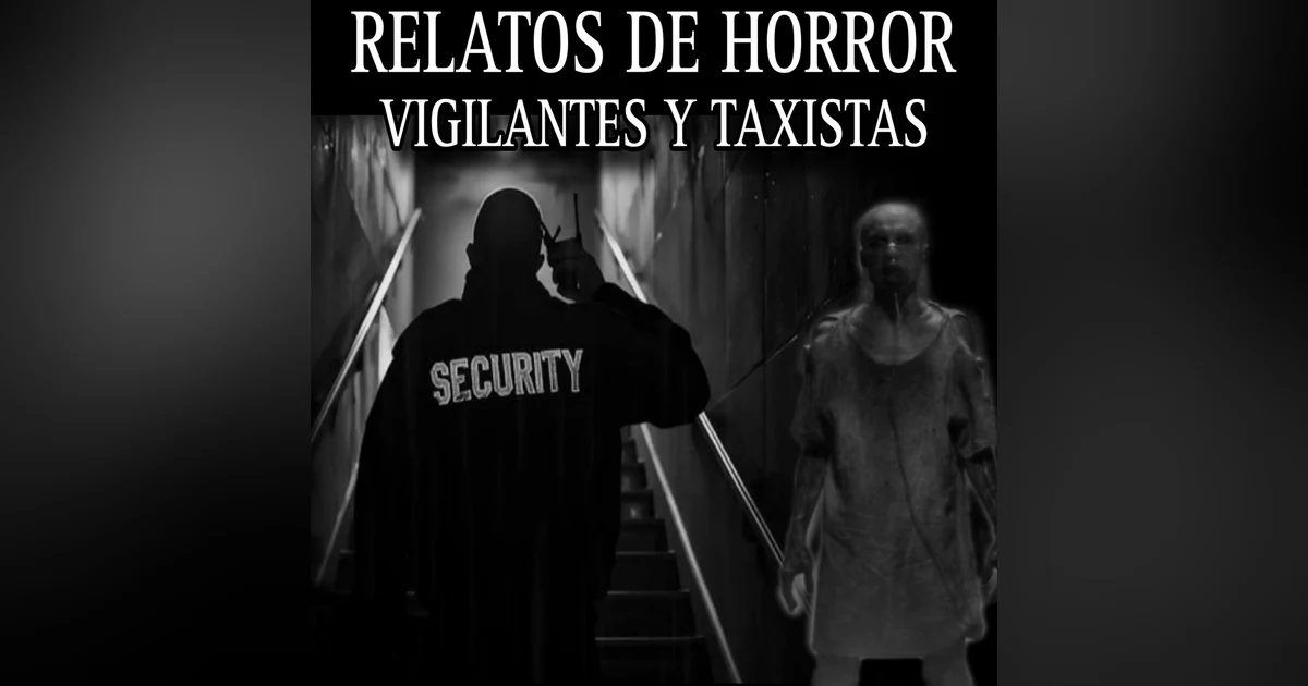 Historias de Terror de Vigilantes Y Taxistas Vol.8 / La Bodega del Diablo