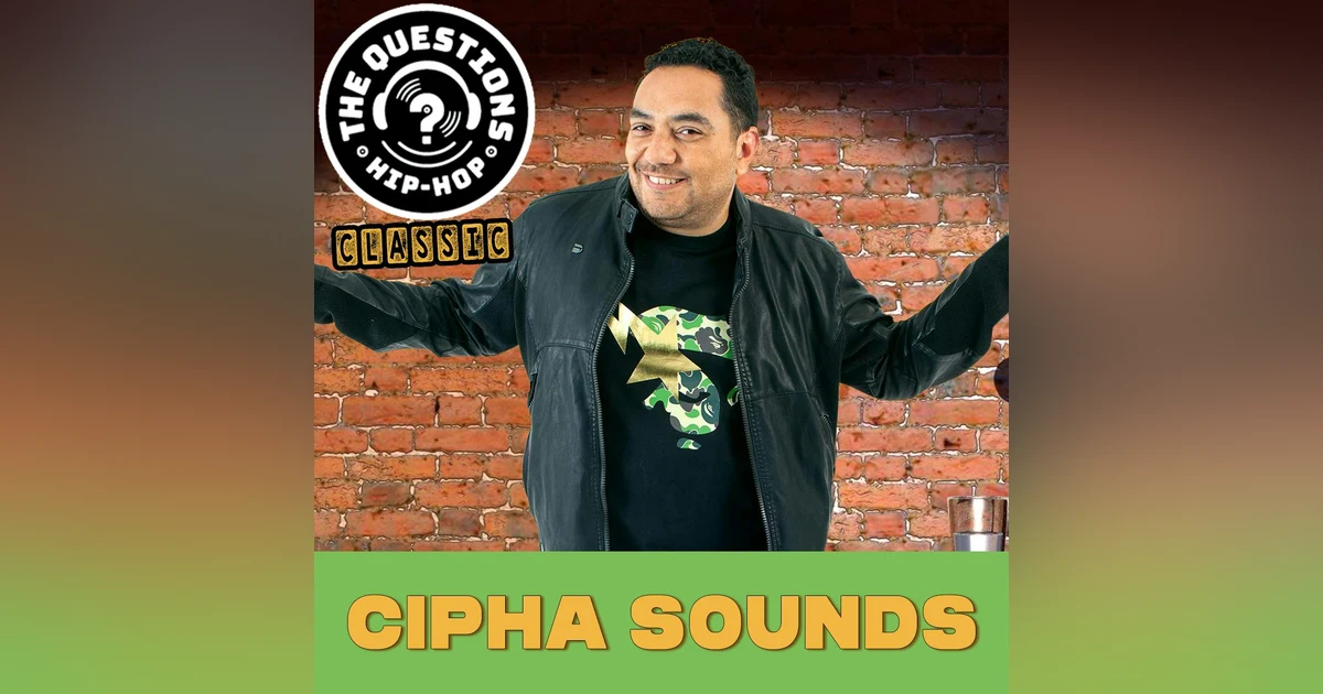 Cipha Sounds (Questions Classic)