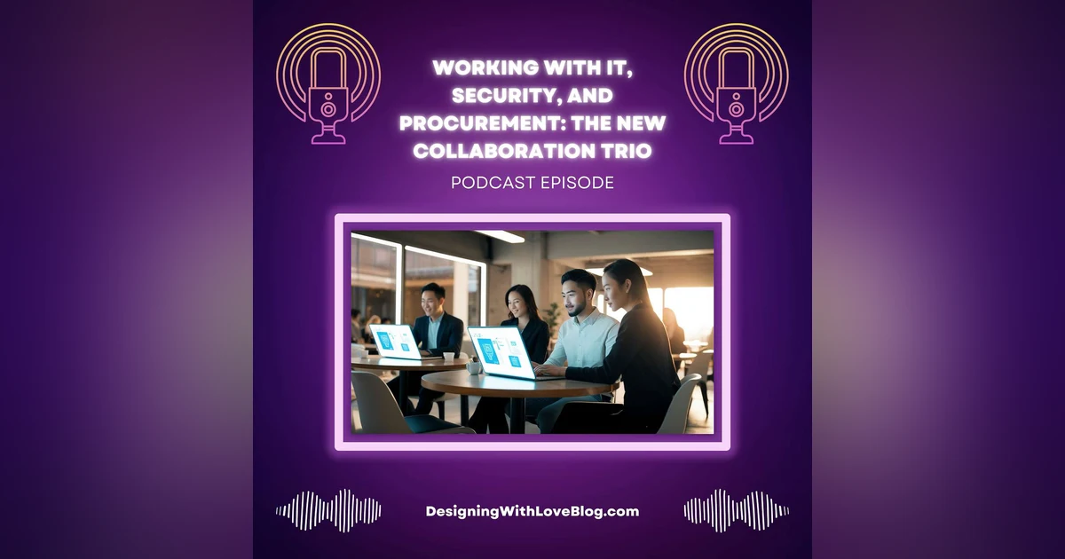 Working With IT, Security, and Procurement: The New Collaboration Trio