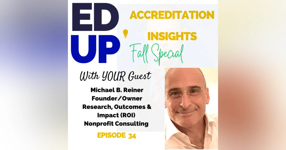 34. Bridging Academia and Philanthropy: Insights from Dr. Michael B. Reiner on Maximizing Higher Education Impact