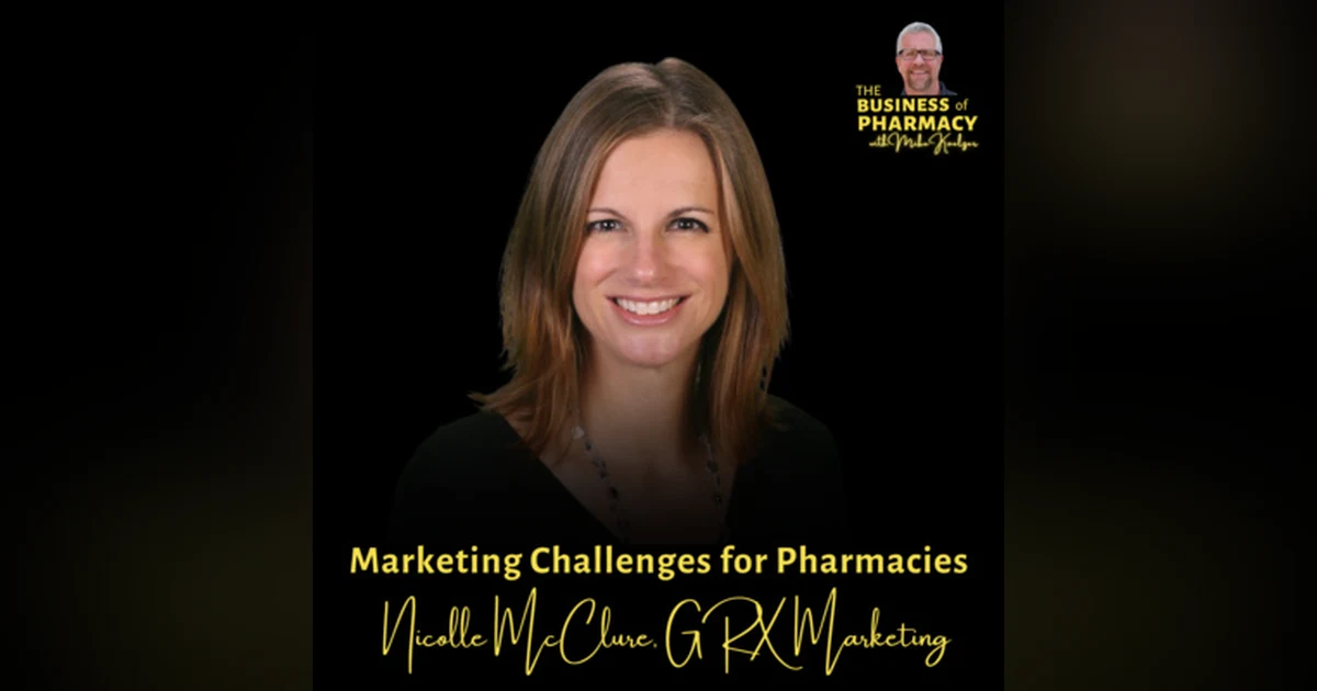 Marketing Challenges for Pharmacies | Nicolle McClure, GRX Marketing