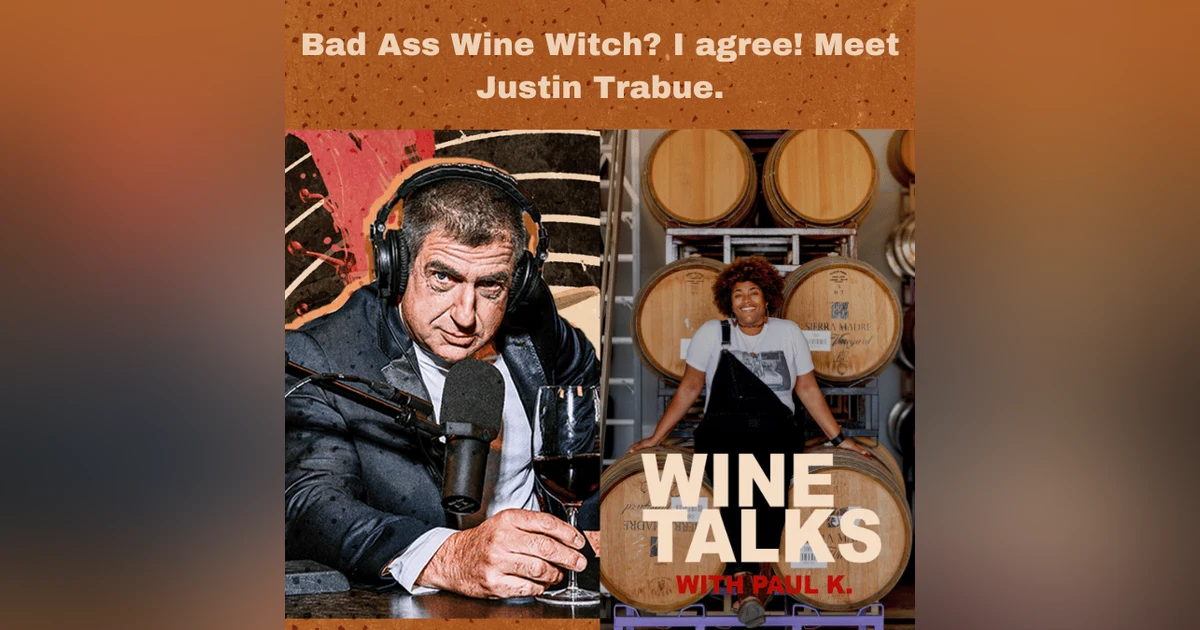 Bad Ass Wine Witch? I agree! Meet Justin Trabue