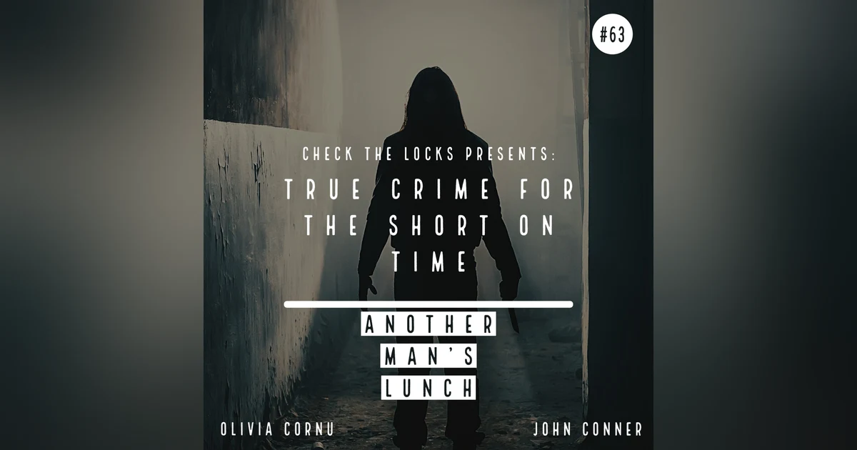 True Crime for the Short on Time: Another Man's Lunch