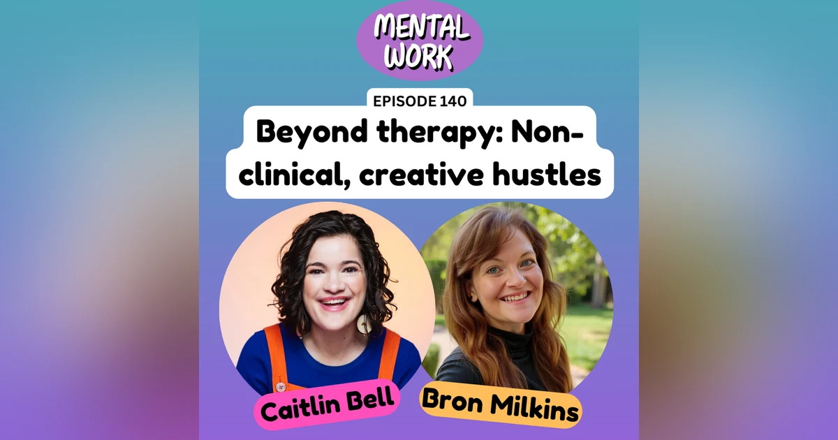 Beyond therapy: Non-clinical creative hustles (with Caitlin Bell)