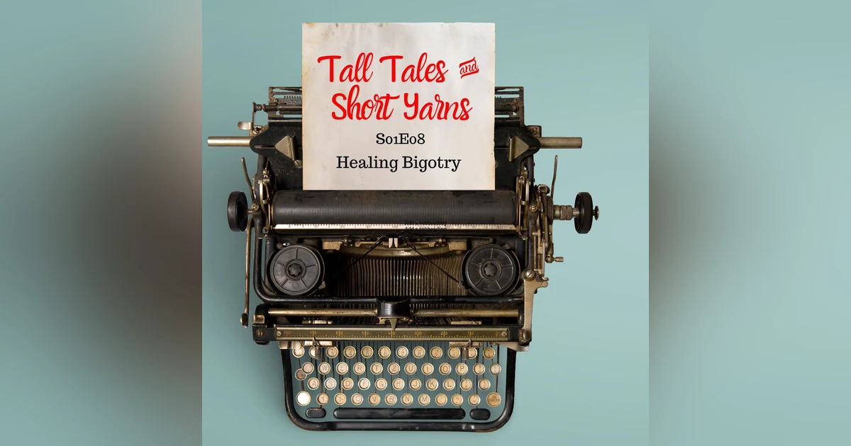 08: Healing Bigotry
