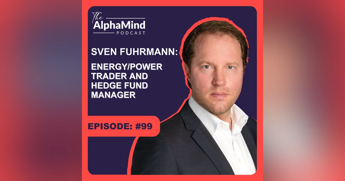 #99 Sven Fuhrmann: Energy/Power Trader and Hedge Fund Manager