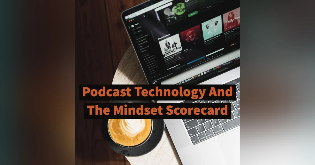 Podcast Technology And The Mindset Scorecard