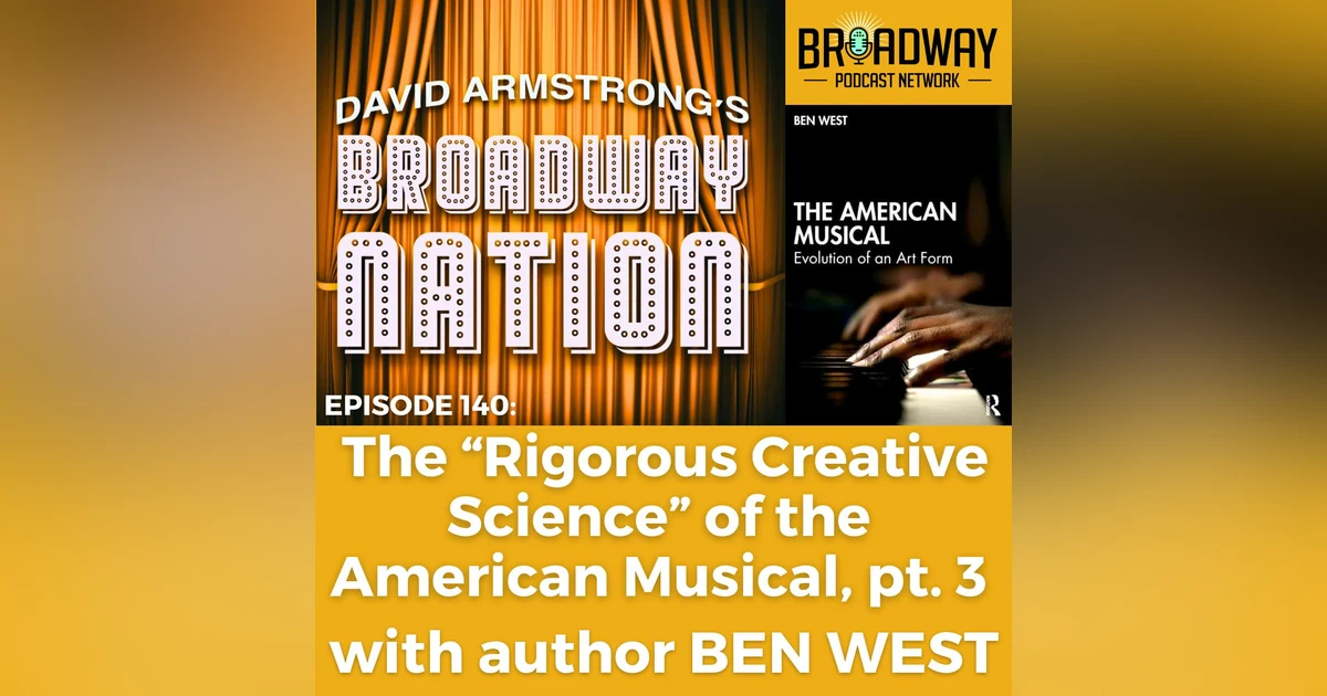 Episode 140: The "Rigorous Creative Science" of the American Musical