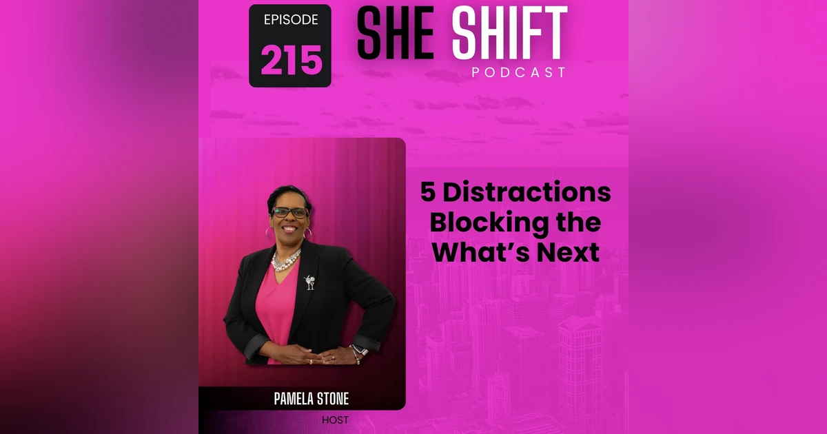 5 Distractions Blocking What’s Next