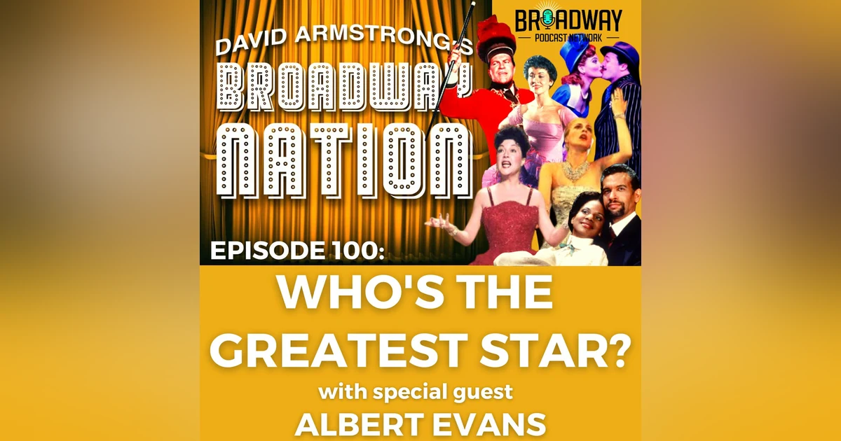 Special Encore Episode: WHO'S THE GREATEST STAR? — In Memory of Chita Rivera