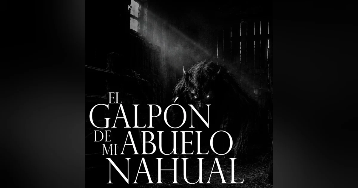 LO QUE ESCONDÍA MI ABUELO NAHUAL EN EL GALPÓN – Historias de Terror y Relatos