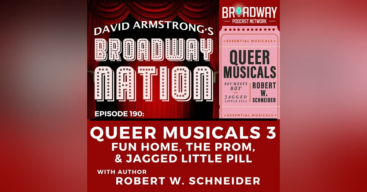 QUEER MUSICALS  3 — FUN HOME, THE PROM, & JAGGED LITTLE PILL