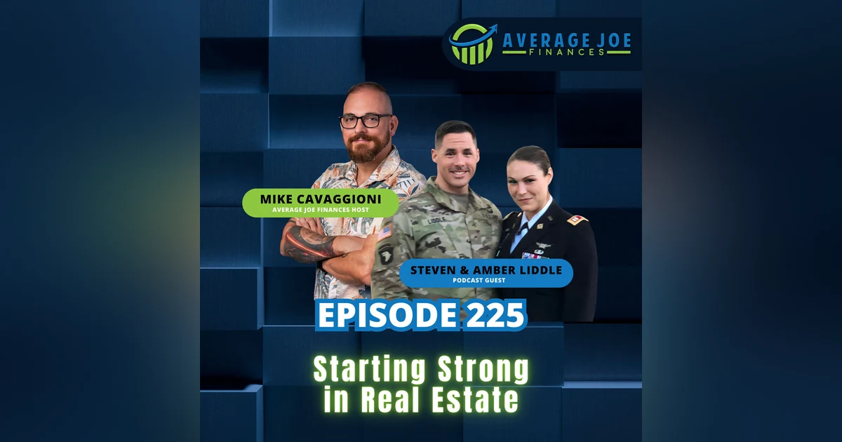 225. Starting Strong in Real Estate with Steven and Amber Liddle