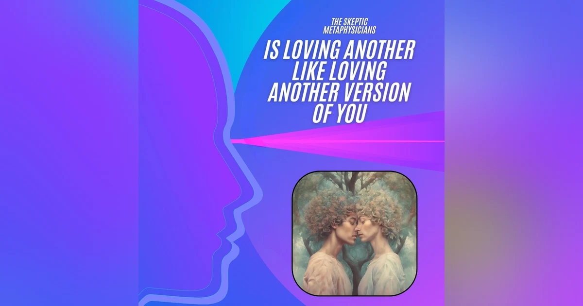 Short - Is Loving Another Like Loving Another Version of You?