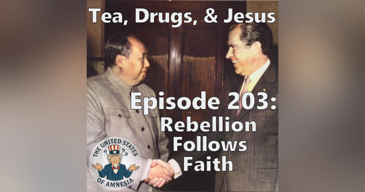 203: Tea, Drugs, and Jesus - Rebellion Follows Faith