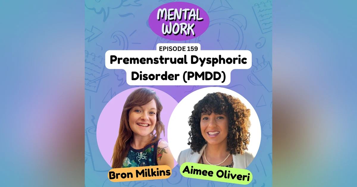 Pre-menstrual dysphoric disorder (PMDD) (with Aimee Oliveri)
