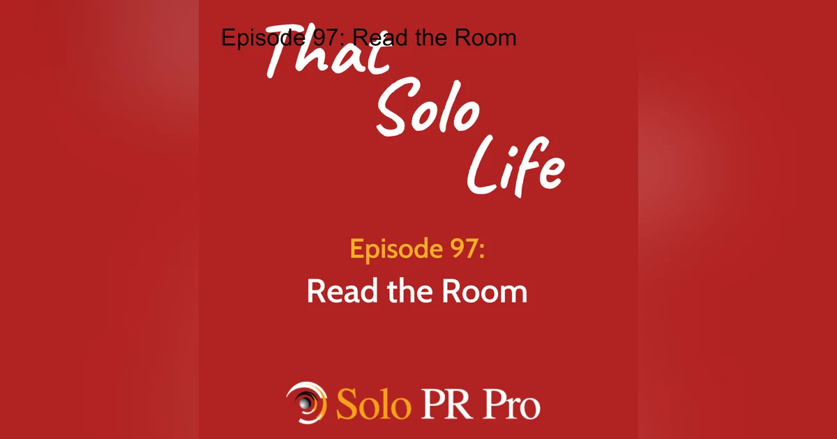 Episode 97: Read the Room