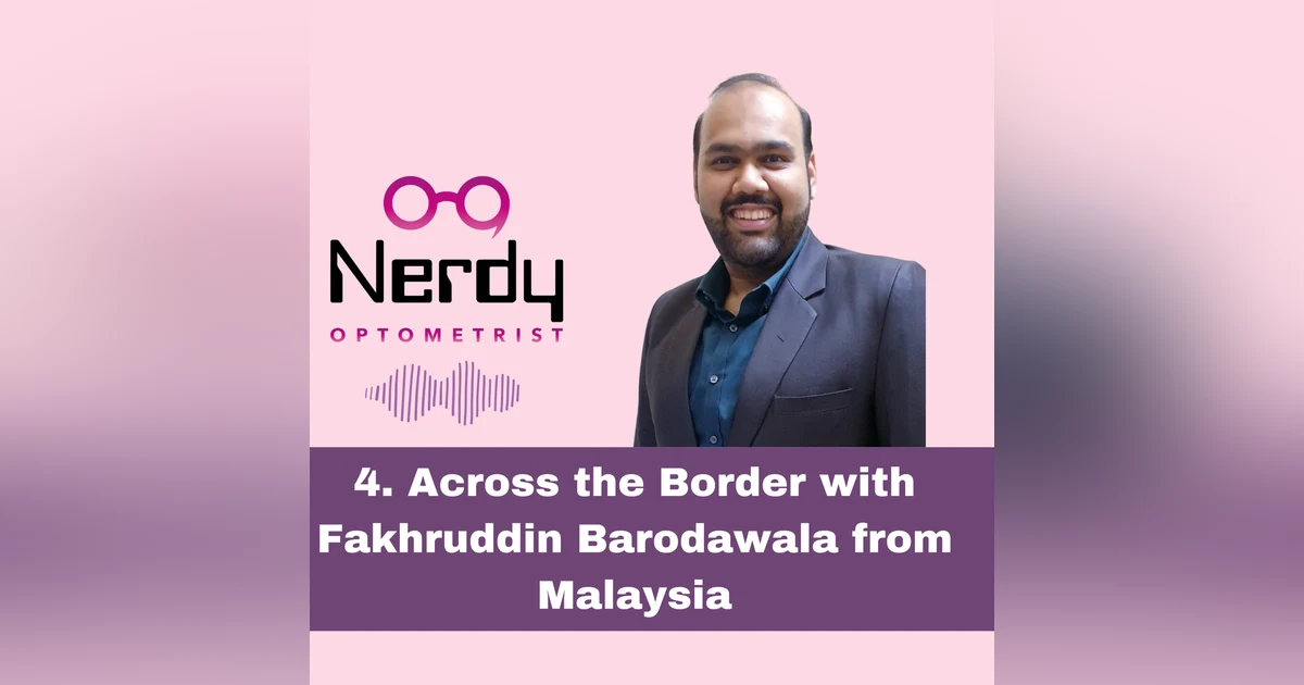 4. Across the Border with Fakhruddin Barodawala from Malaysia