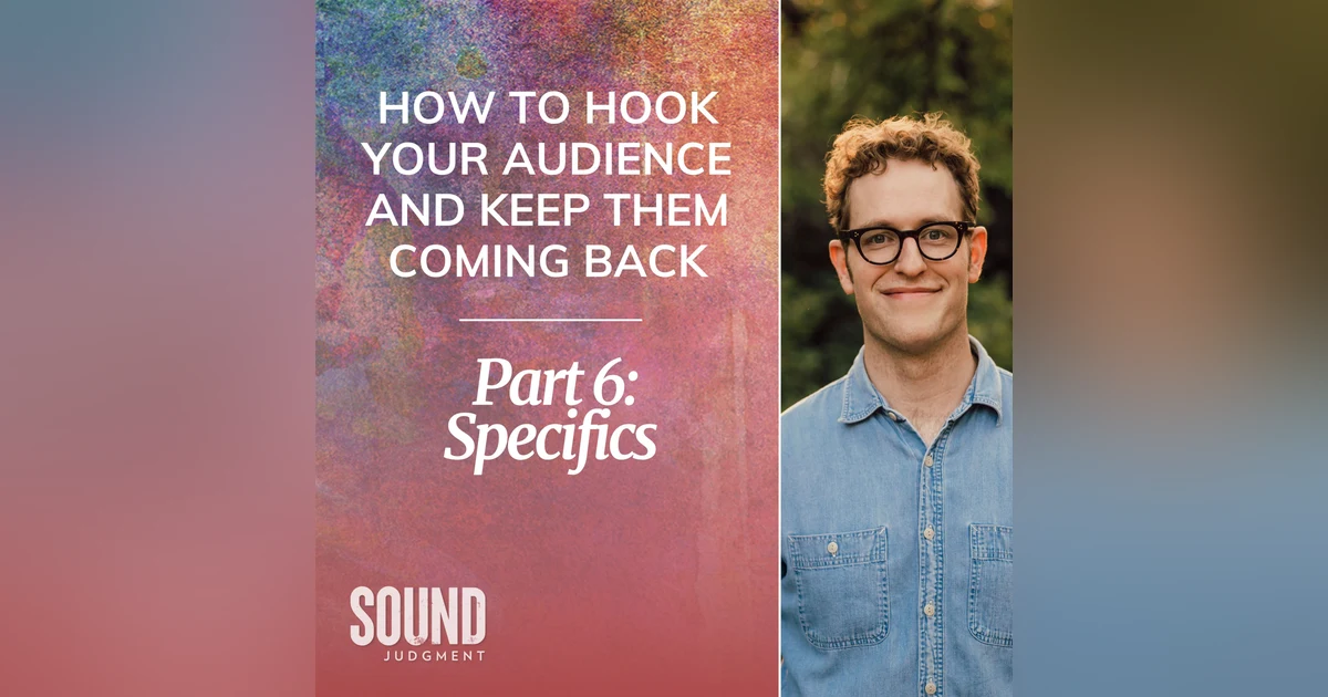 Storytelling Secrets, Part 6: Specifics