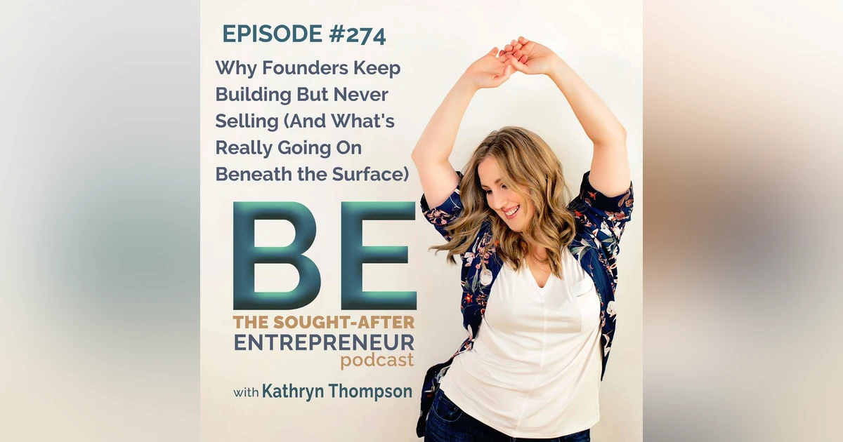 Why Founders Keep Building But Never Selling (And What's Really Going On Beneath the Surface)