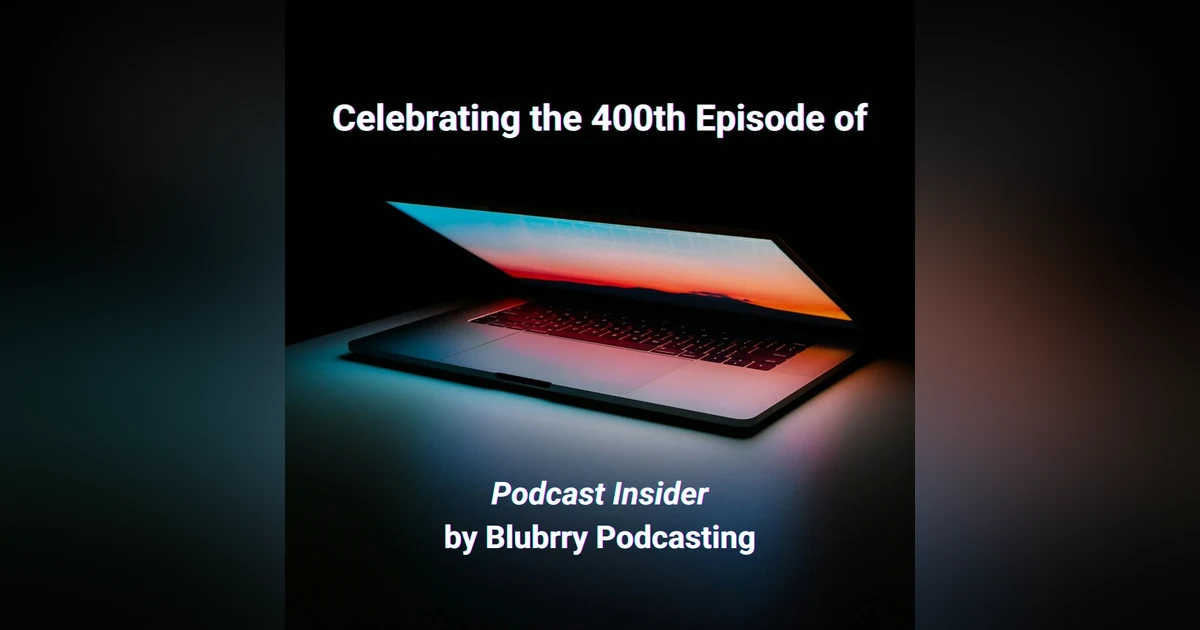 400th Episode of Blubrry’s Podcast – PCI 400