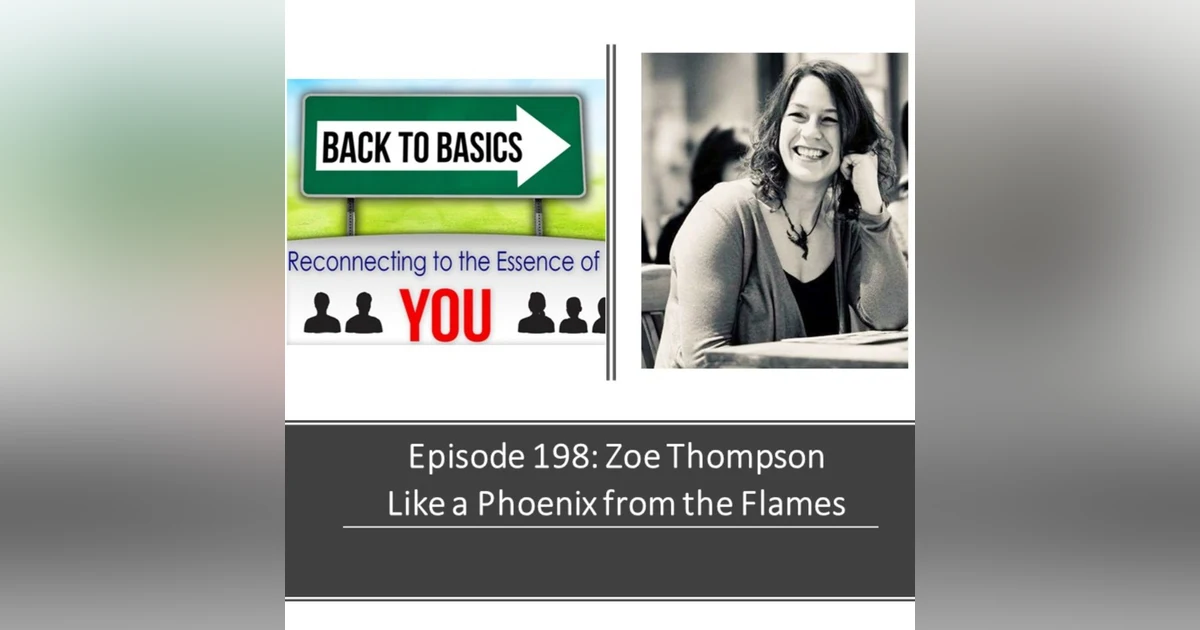 E198: Zoe Thompson- Like a Phoenix from the flames