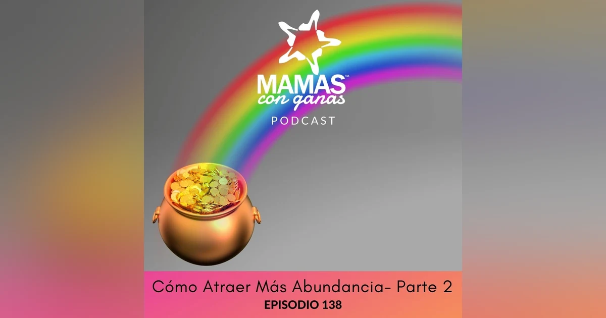 Cómo Atraer Más Abundancia- Parte 2