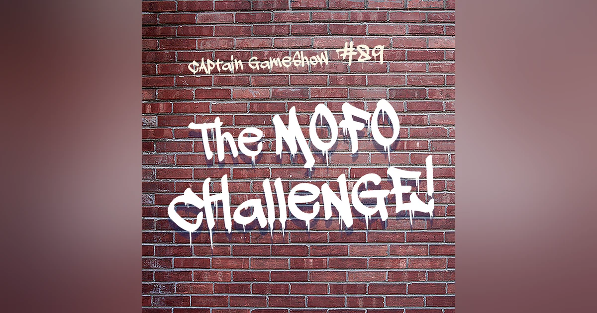 Episode 89: The MOFO Challenge