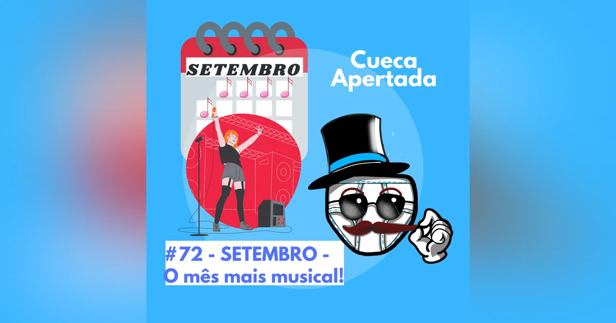 #72 – Setembro – O mês mais musical!