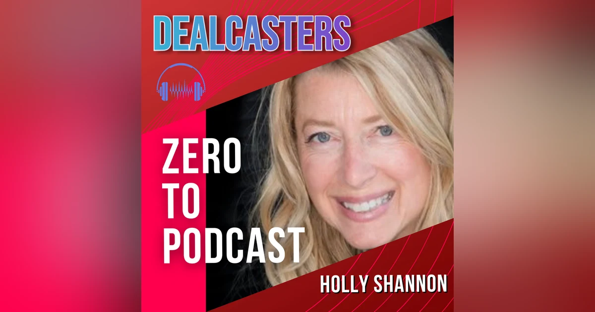 Holly Shannon - Zero To Podcast