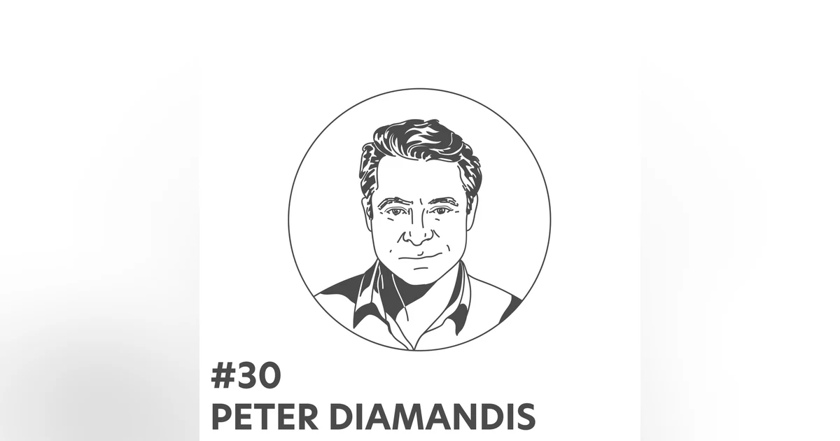 #30 - Peter Diamandis