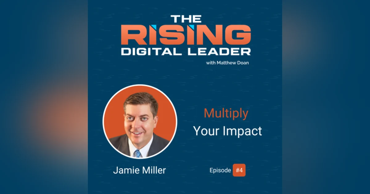 4: Jamie Miller - Multiply Your Impact