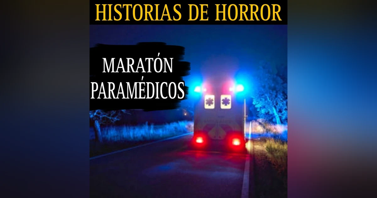 MAS DE UNA HORA DE RELATOS DE PARAMEDICOS / MARATON DE RELATOS DE HORROR / L.C.E.