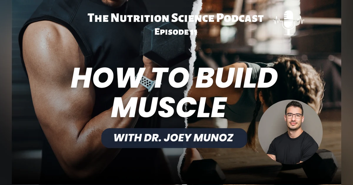 How to Build Muscle with Dr. Joey Munoz