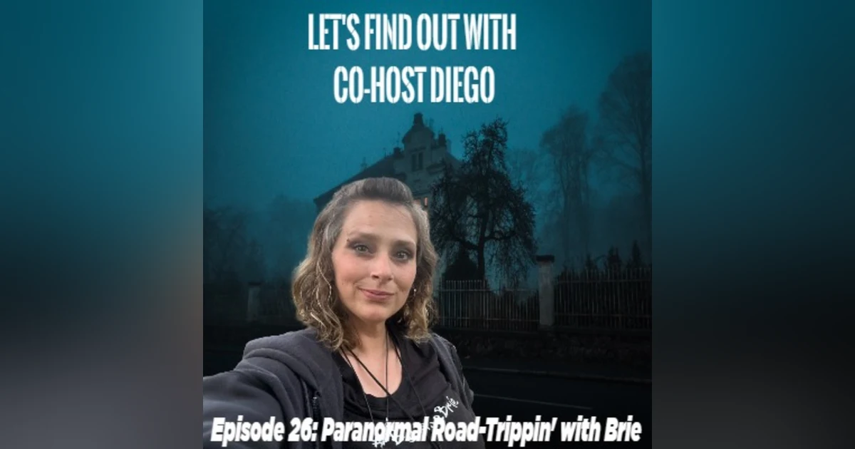 Episode 26: Paranormal Road-Trippin' with Brie