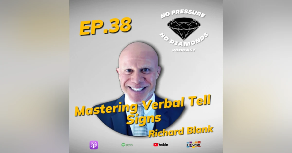 EP.38 Mastering Verbal Tell Signs with CEO Richard Blank