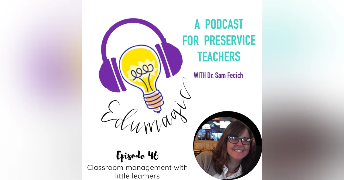 Classroom management with little learners featuring Dr. Kris McGee 46
