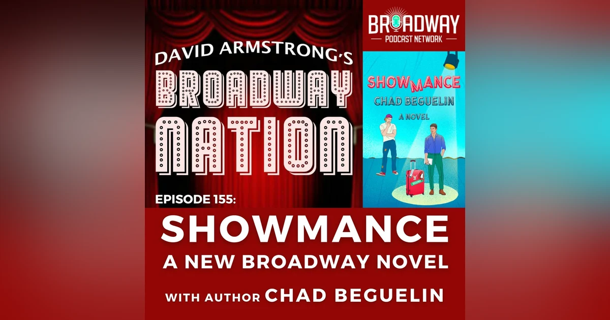 Episode 155: SHOWMANCE — A New Broadway Novel