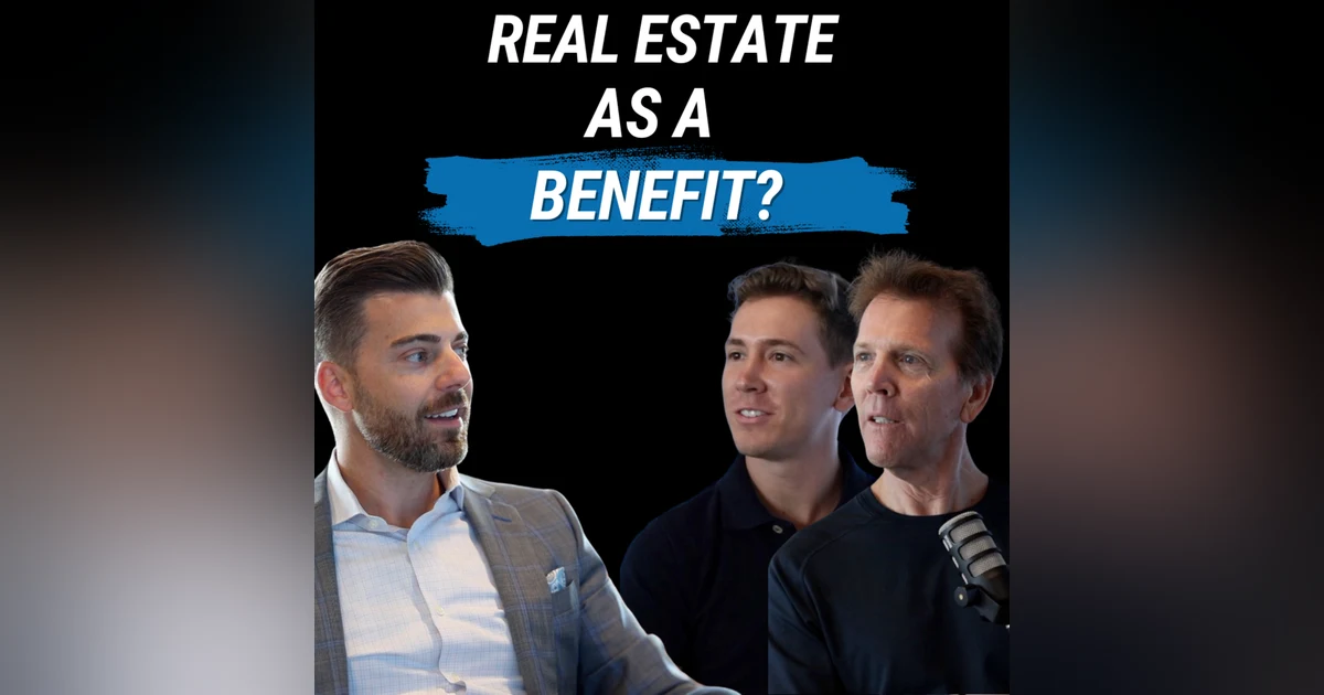 Real Estate As An Employee Benefit? (with Dave and Tommy Shumway)