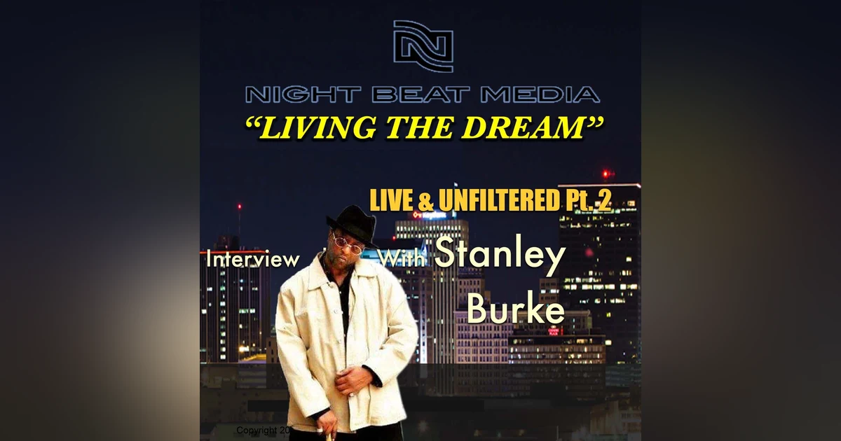 Stanley Burke Unfiltered Part 2